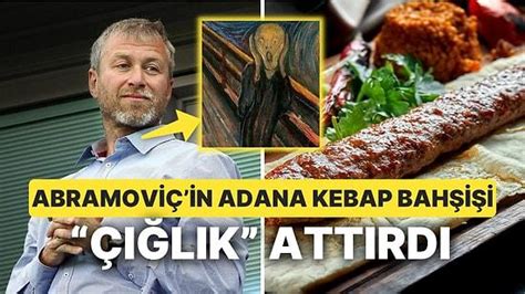 R­u­s­ ­M­i­l­y­a­r­d­e­r­ ­A­b­r­a­m­o­v­i­ç­,­ ­A­d­a­n­a­ ­K­e­b­a­p­ ­Y­e­d­i­:­ ­H­e­s­a­b­ı­n­ ­İ­k­i­ ­K­a­t­ı­ ­B­a­h­ş­i­ş­ ­D­a­ğ­ı­t­t­ı­